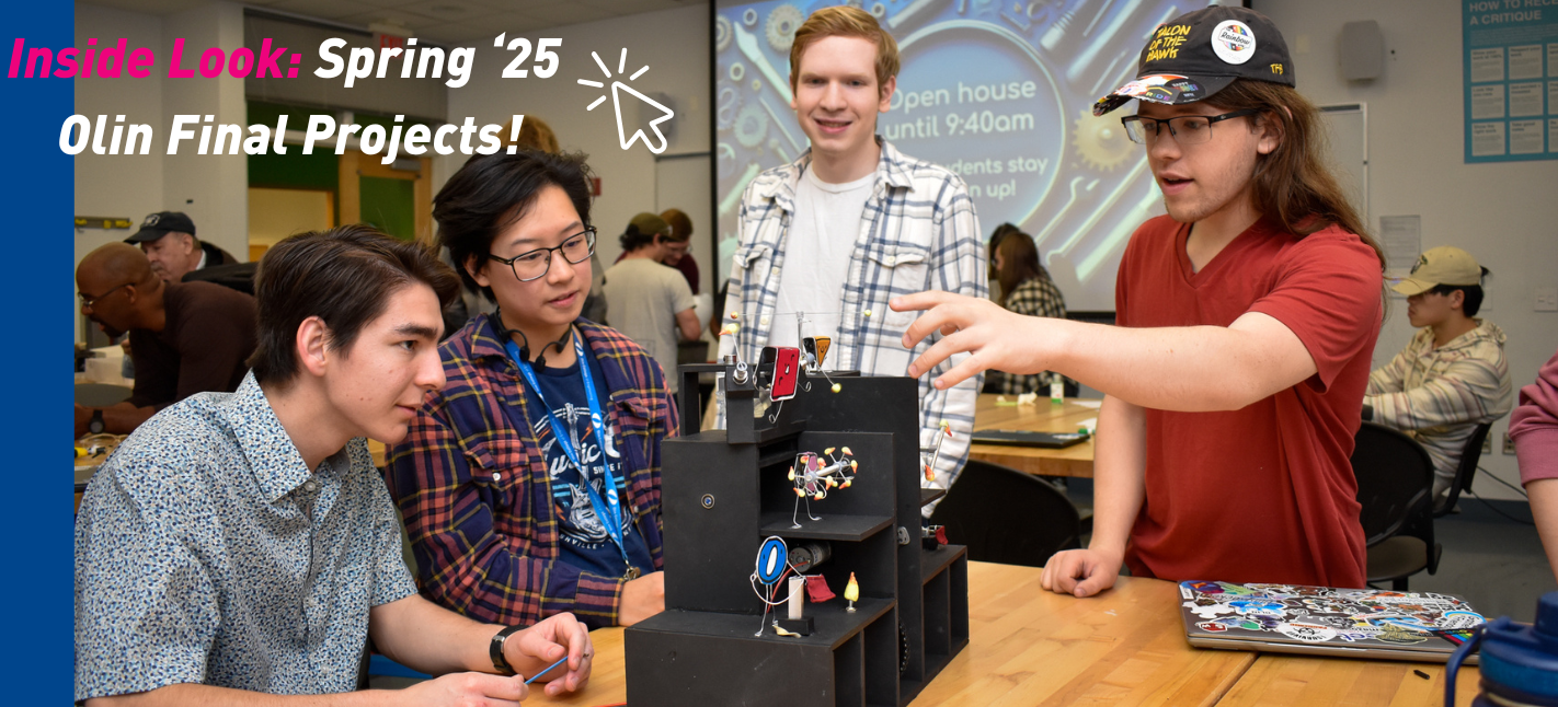 An Inside Look: Olin Final Projects