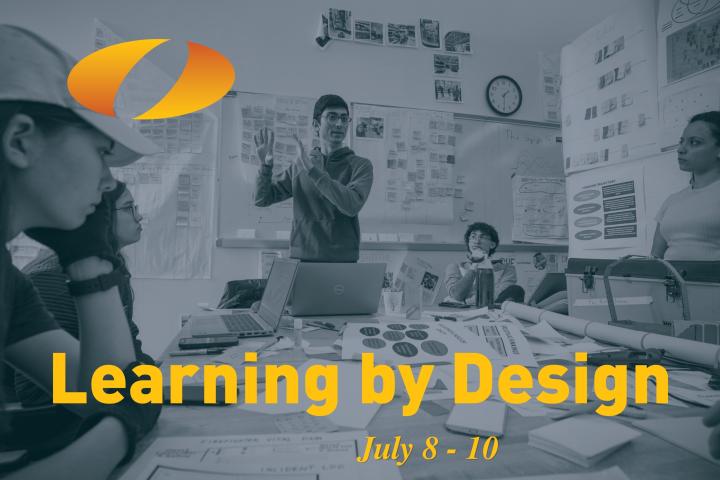 Learning by Design - July 8-10, 2026 graphic