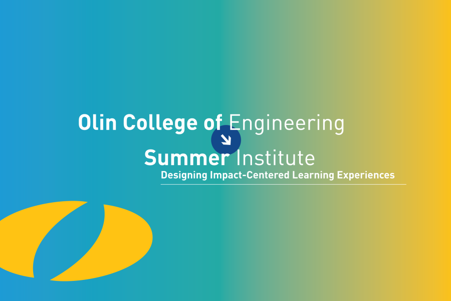 Summer Institute 2023 Olin College of Engineering